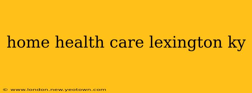 home health care lexington ky