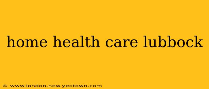 home health care lubbock