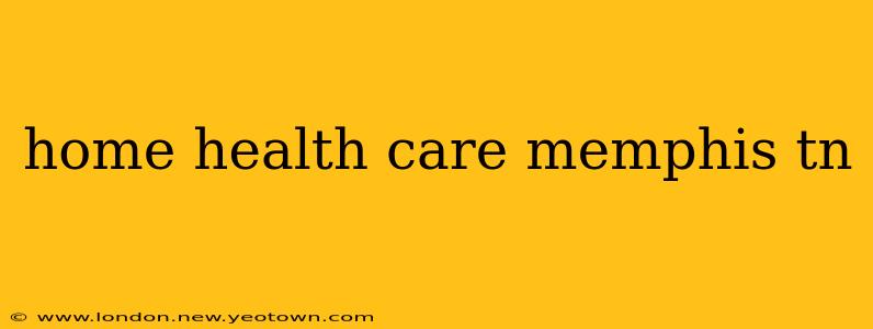 home health care memphis tn