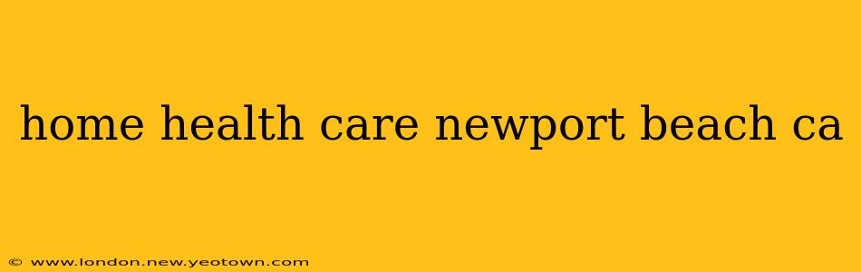 home health care newport beach ca