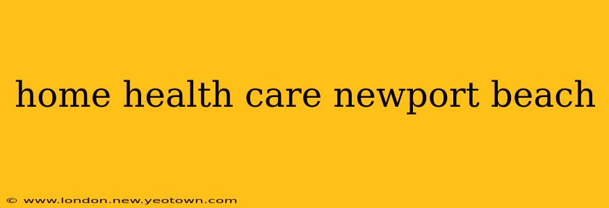 home health care newport beach
