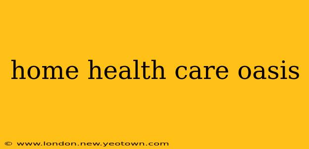 home health care oasis