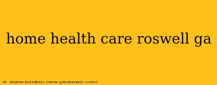 home health care roswell ga