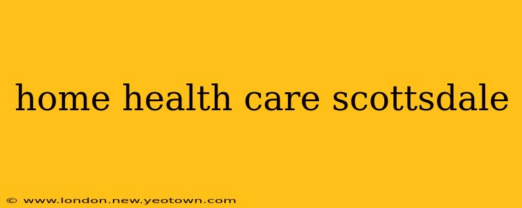 home health care scottsdale