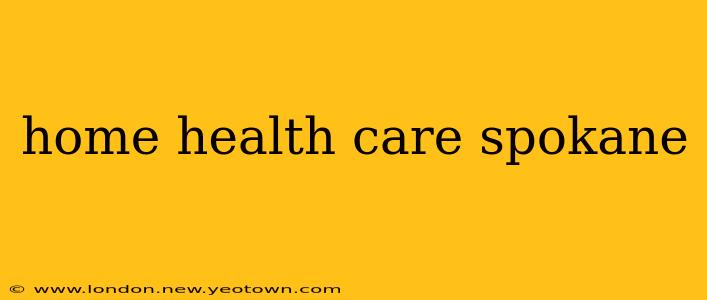 home health care spokane