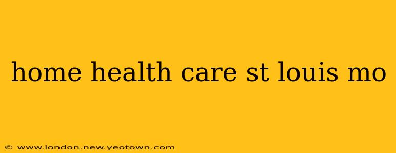 home health care st louis mo