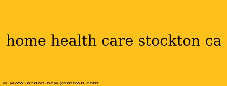 home health care stockton ca
