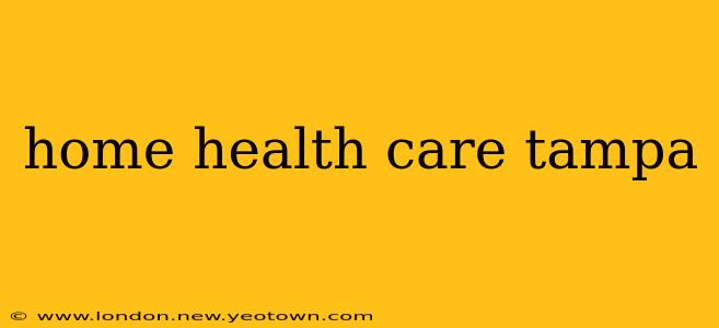 home health care tampa