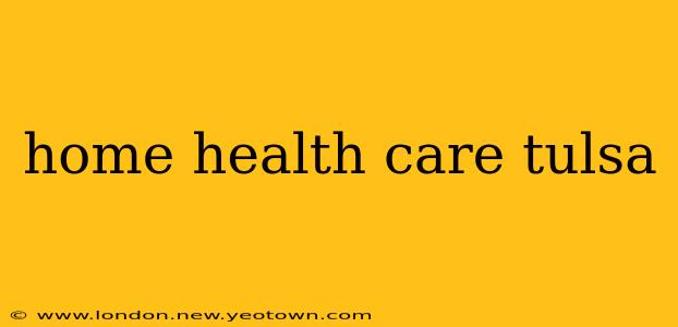 home health care tulsa