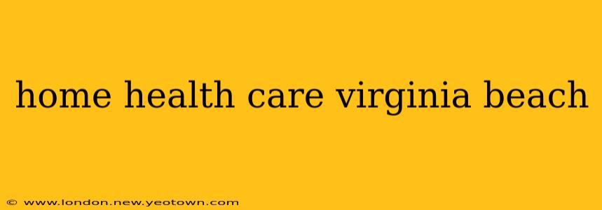 home health care virginia beach
