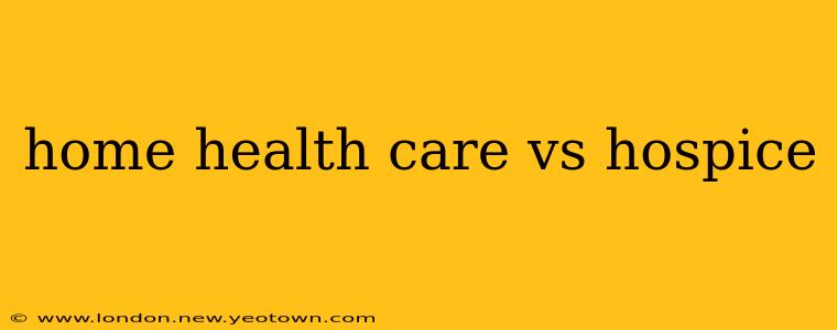 home health care vs hospice