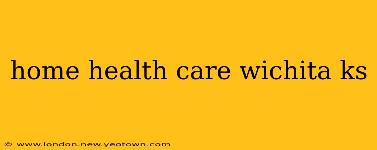 home health care wichita ks