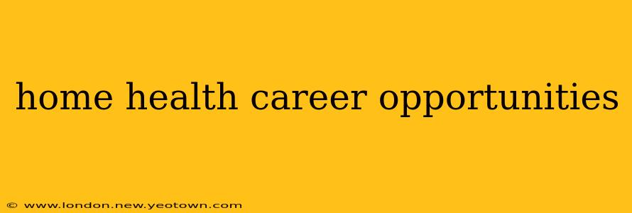home health career opportunities