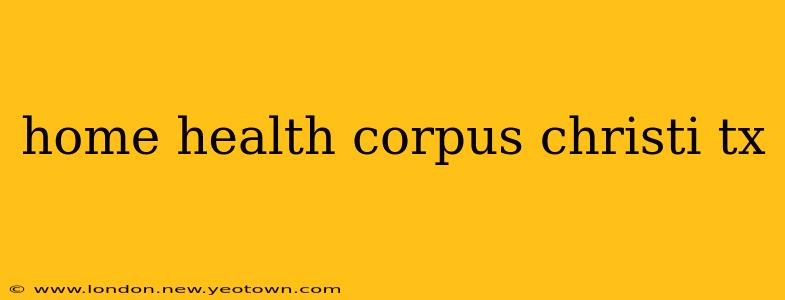 home health corpus christi tx
