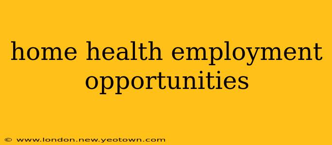 home health employment opportunities