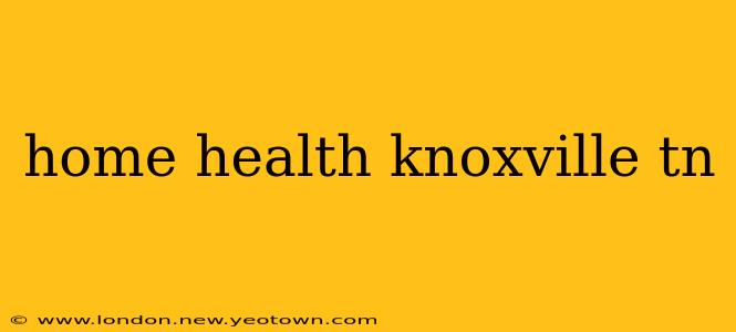 home health knoxville tn