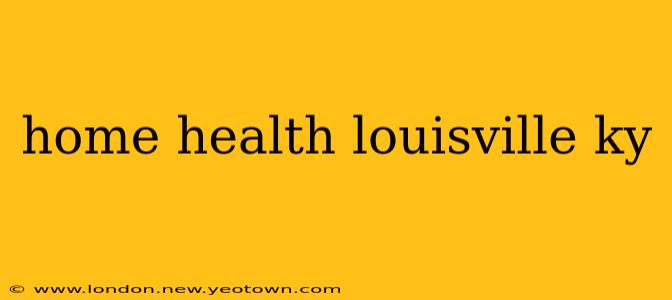 home health louisville ky