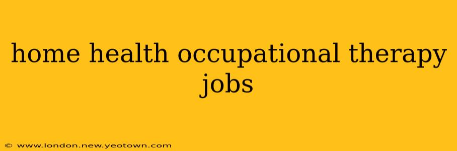 home health occupational therapy jobs
