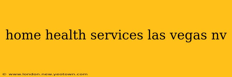 home health services las vegas nv