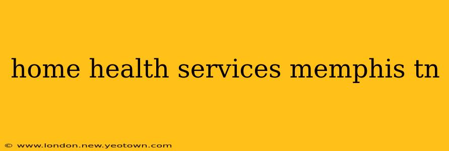 home health services memphis tn