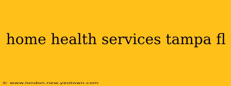 home health services tampa fl