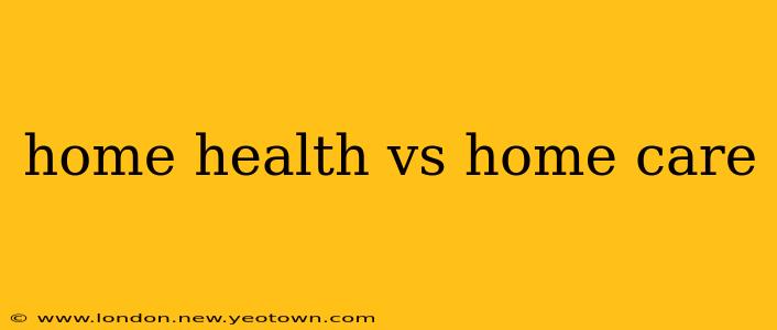 home health vs home care