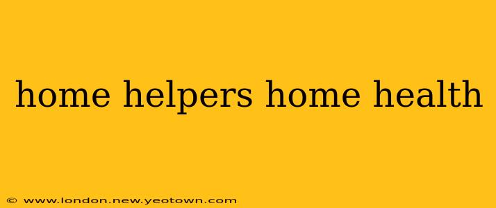 home helpers home health