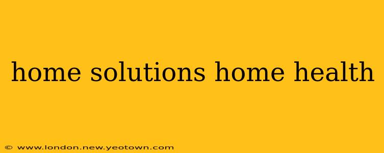 home solutions home health