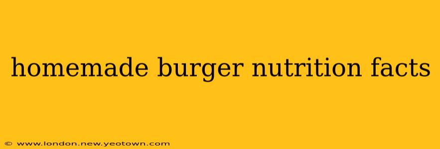 homemade burger nutrition facts