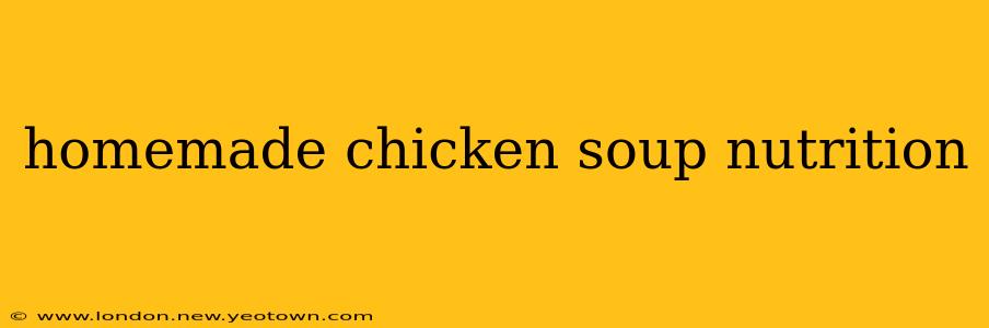 homemade chicken soup nutrition