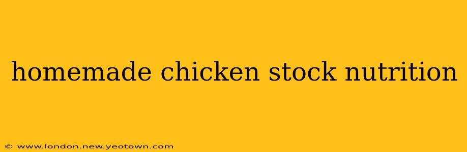 homemade chicken stock nutrition
