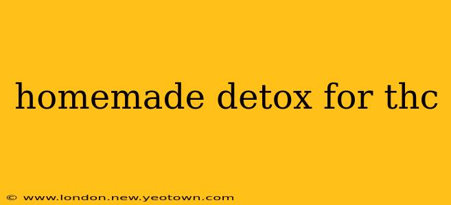 homemade detox for thc