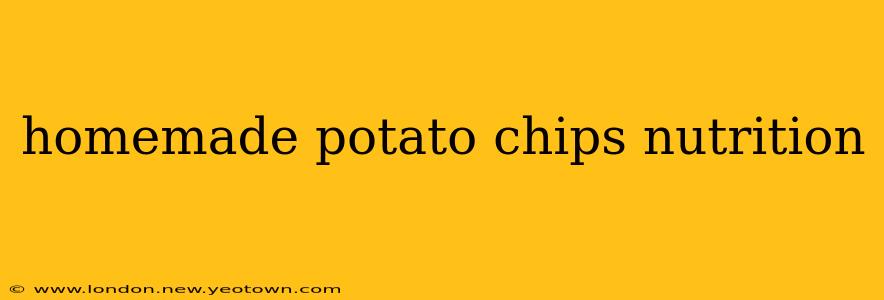 homemade potato chips nutrition