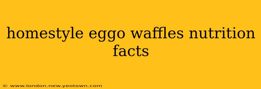 homestyle eggo waffles nutrition facts