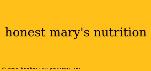 honest mary's nutrition