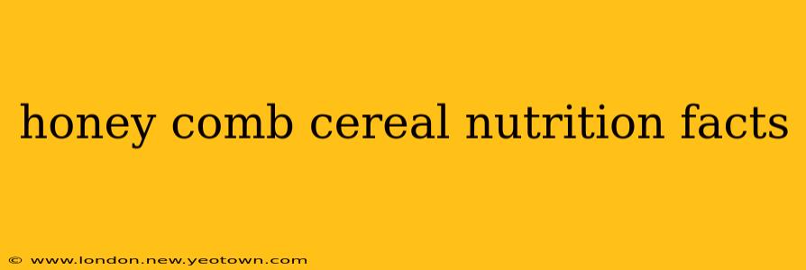 honey comb cereal nutrition facts