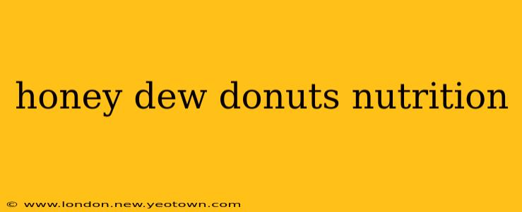 honey dew donuts nutrition