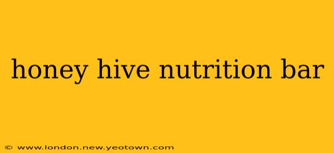 honey hive nutrition bar