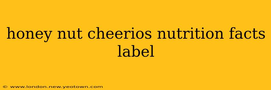 honey nut cheerios nutrition facts label