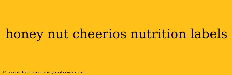 honey nut cheerios nutrition labels