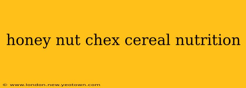 honey nut chex cereal nutrition