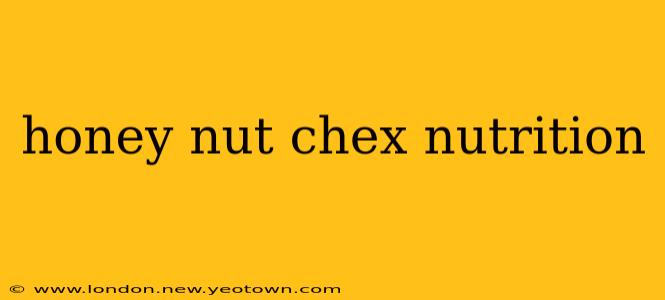 honey nut chex nutrition