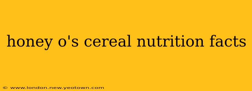 honey o's cereal nutrition facts