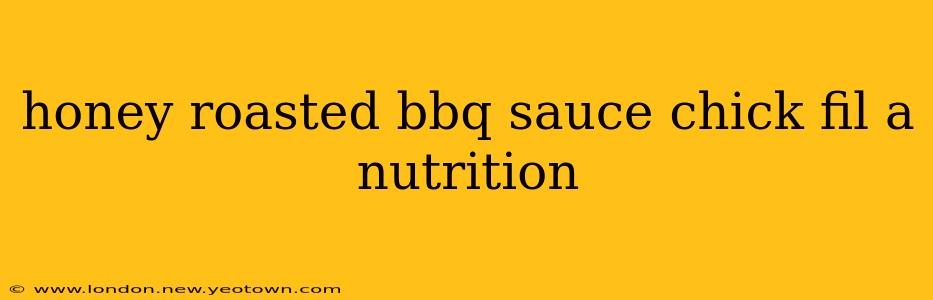 honey roasted bbq sauce chick fil a nutrition