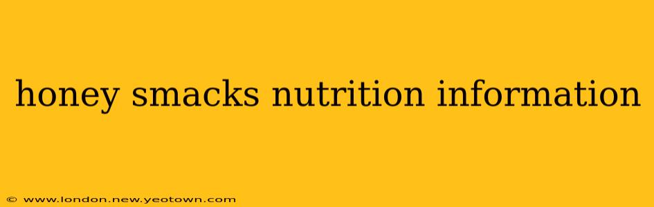 honey smacks nutrition information