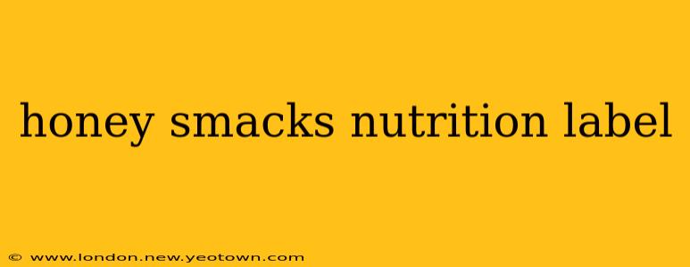 honey smacks nutrition label