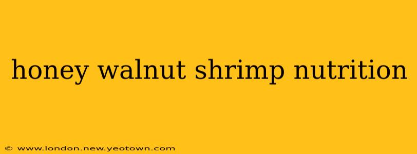 honey walnut shrimp nutrition