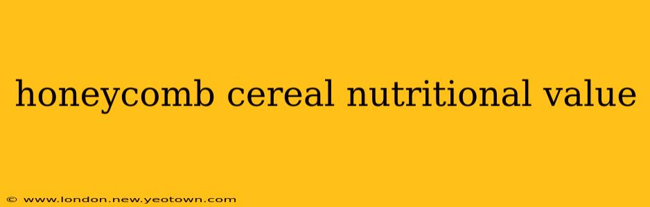 honeycomb cereal nutritional value