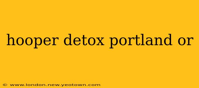 hooper detox portland or