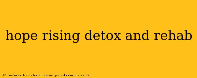 hope rising detox and rehab